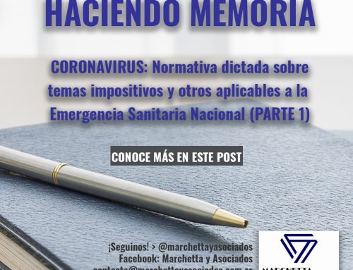 «Haciendo Memoria»: #CORONAVIRUS. Normativa dictada sobre temas impositivos y otros aplicables a la Emergencia Sanitaria Nacional