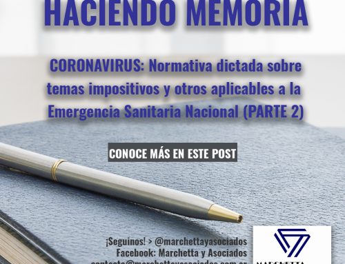 «HACIENDO MEMORIA»: #Coronavirus «Normativa dictada sobre temas impositivos y otros aplicables a la Emergencia Sanitaria Nacional (Parte 2)